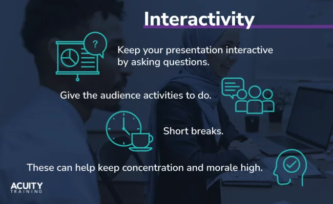 Keep your lecture interactive by asking questions.