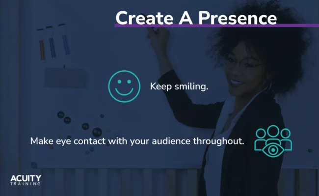 Make eye contact with your audience throughout on the presentation