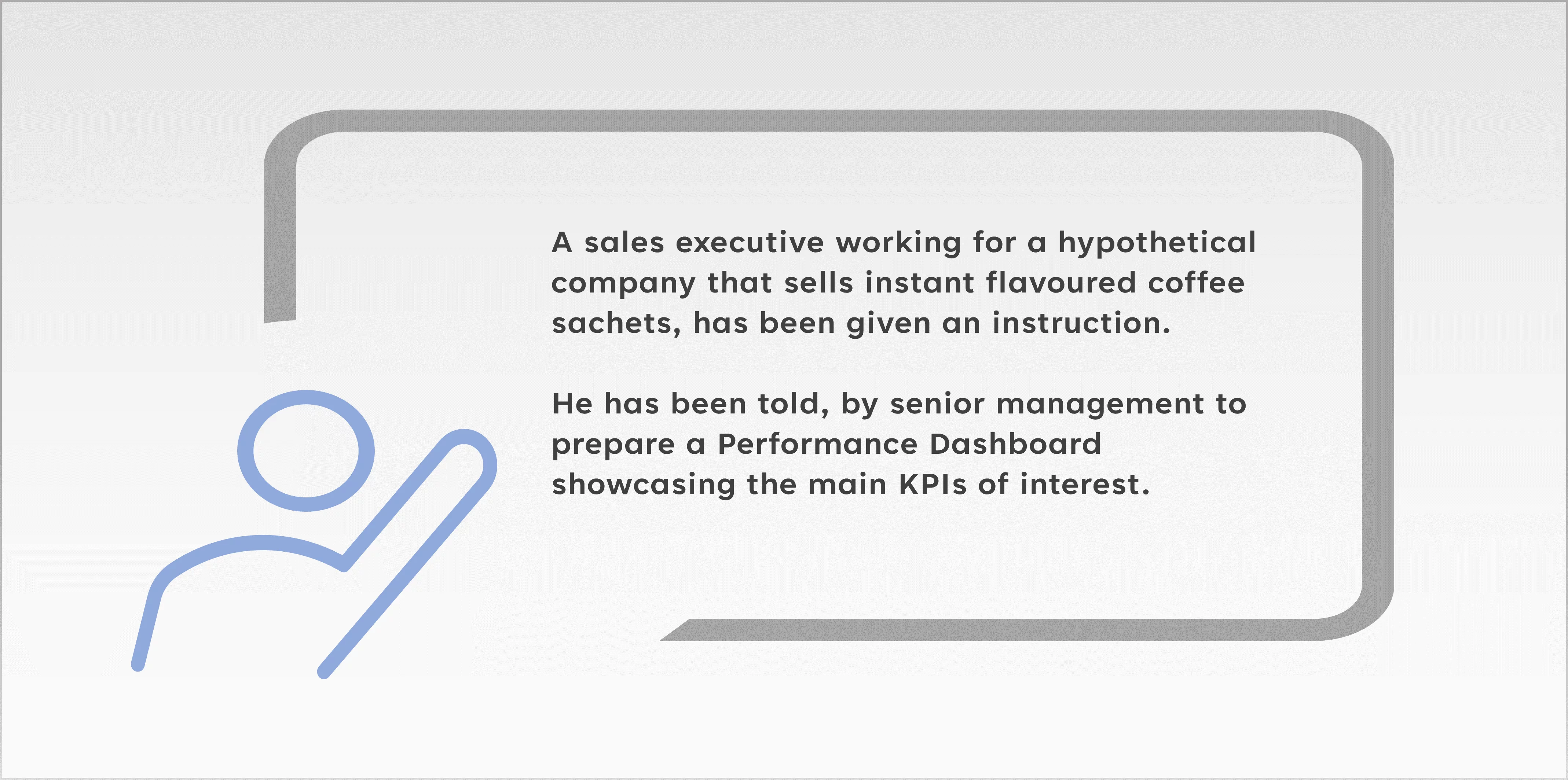 Graphic showing the instruction given to the sales executive regarding the Dashboard.