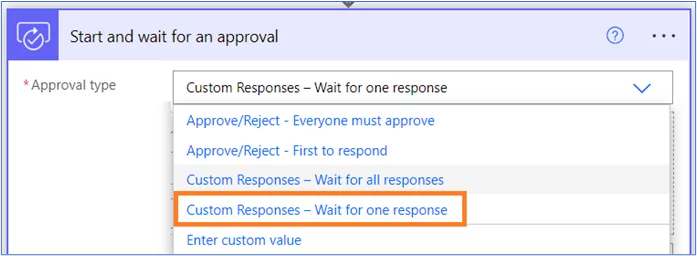 Start and wait for an approval. Custom responses - wait for one response highlighted.