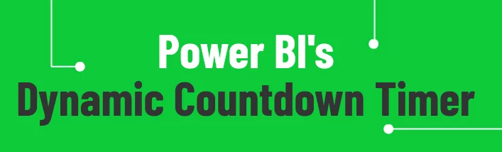 Banner image for Power BI's Dynamic Countdown Timer