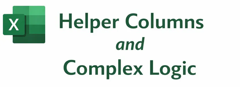 Helper columns and complex logic in Excel